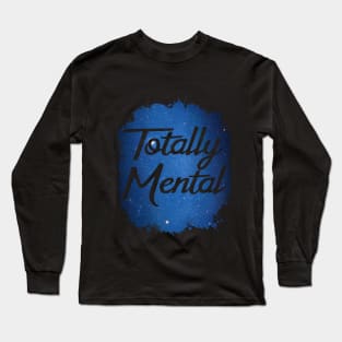Totally Mental Funny 80's Design Long Sleeve T-Shirt